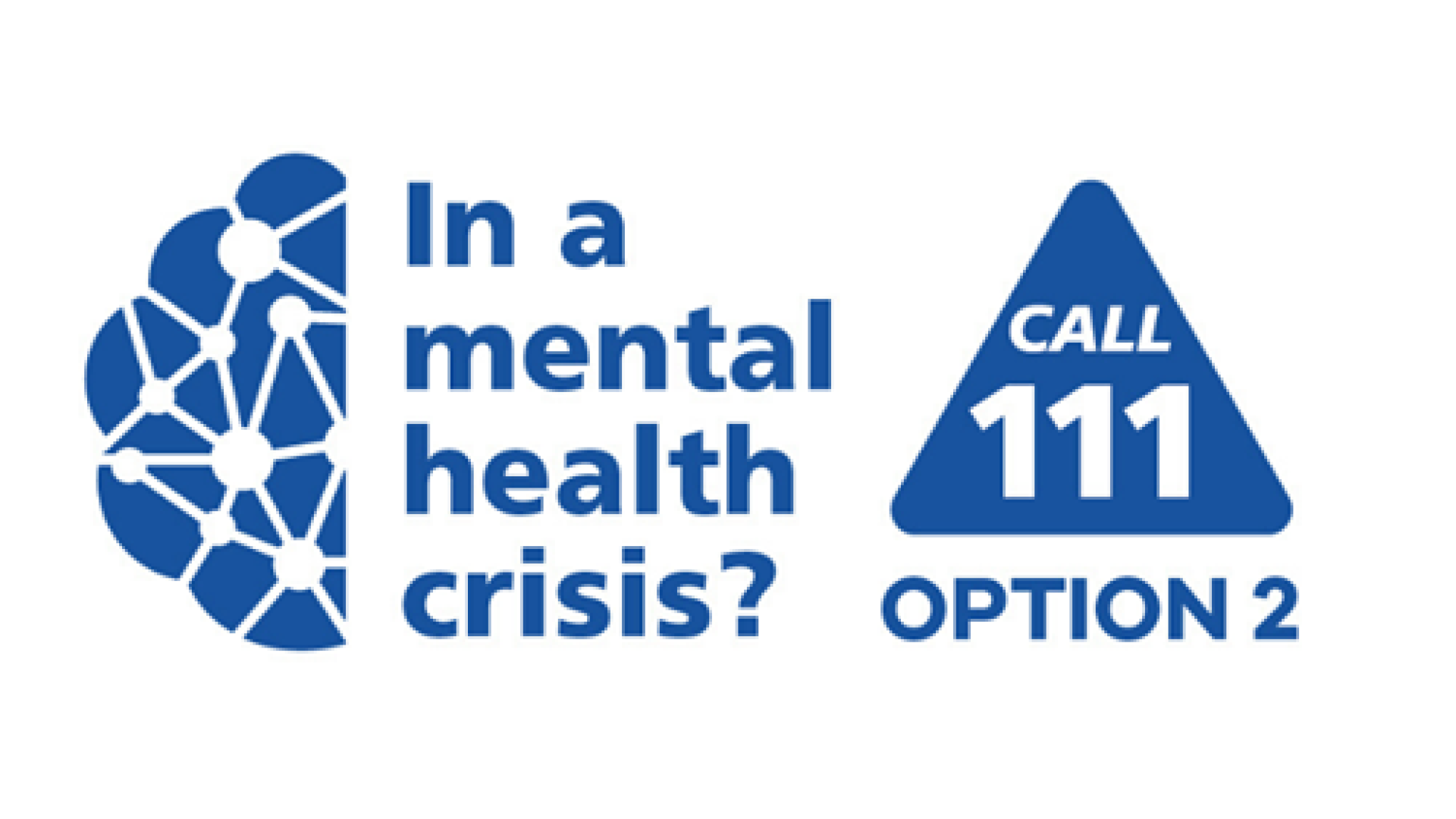 In a mental health crisis? Call 111 option 2